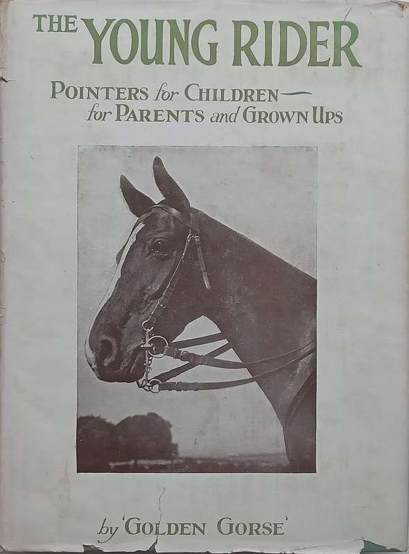 The Young Rider: Pointers for Children, for Parents and Grown Ups | Golden Gorse