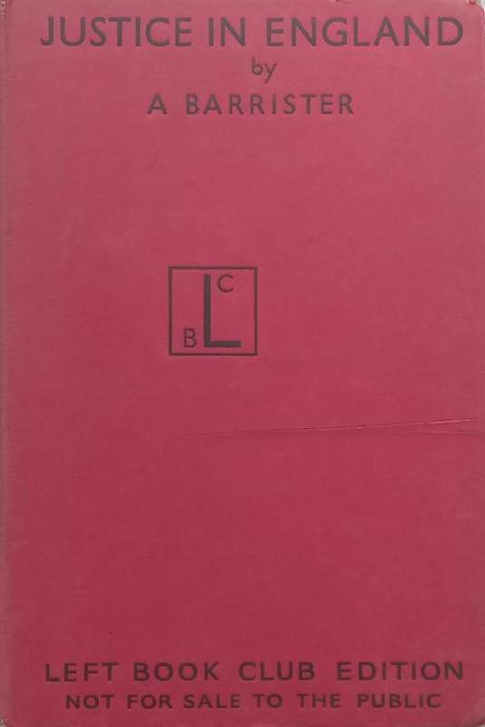 Justice in England (Left Book Club Edition Published 1938) | A Barrister
