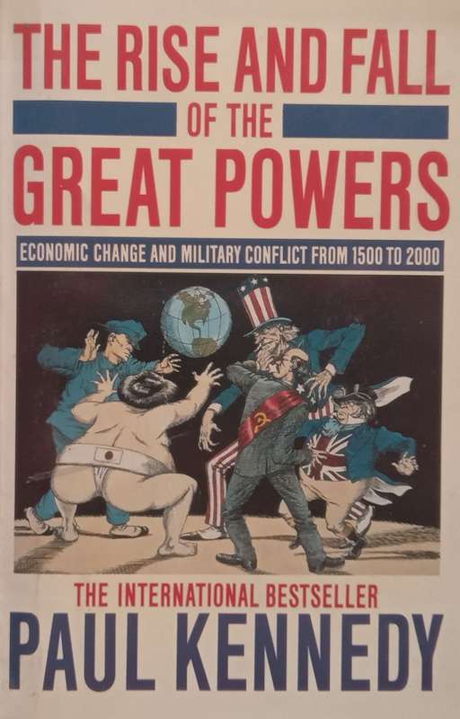The Rise and Fall of the Great Powers: Economic Change and Military Conflict from 1500 to 2000 | ...