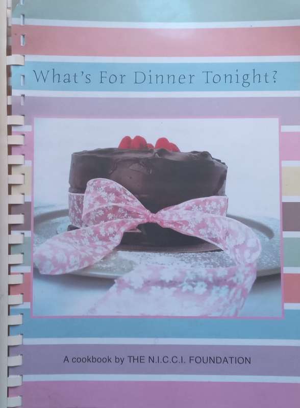 Whats for Dinner Tonight? A Cookbook by the N.I.C.C.I. Foundation