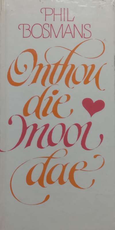 Onthou die Mooi Dae (Afrikaans) | Phil Bosmans