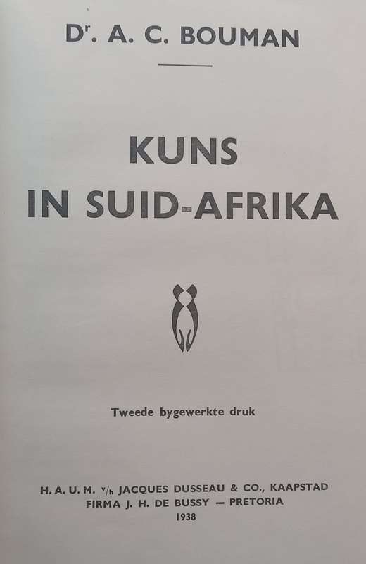 Kuns in Suid-Afrika (Afrikaans, Published 1938) | Dr. A. C. Bouman