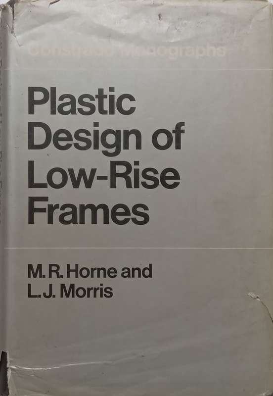 Plastic Design of Low-Rise Frames | M. R. Horne & L. J. Morris