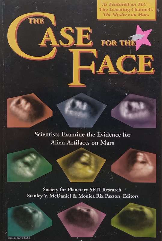 A Case for the Face: Scientists Examine the Evidence for Alien Artifacts on Mars | Stanley V. McD...