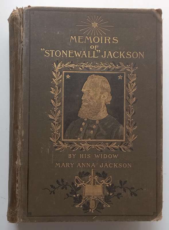 Memoirs of Stonewall Jackson by his Widow (Published 1895) | Mary Anna Jackson