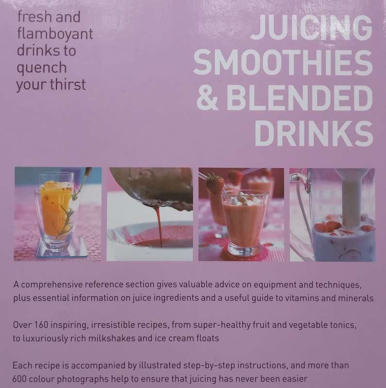 Juicing Smoothies & Blended Drinks: Fresh and Flamboyant Drinks to Quench Your Thirst | Suzannah ...