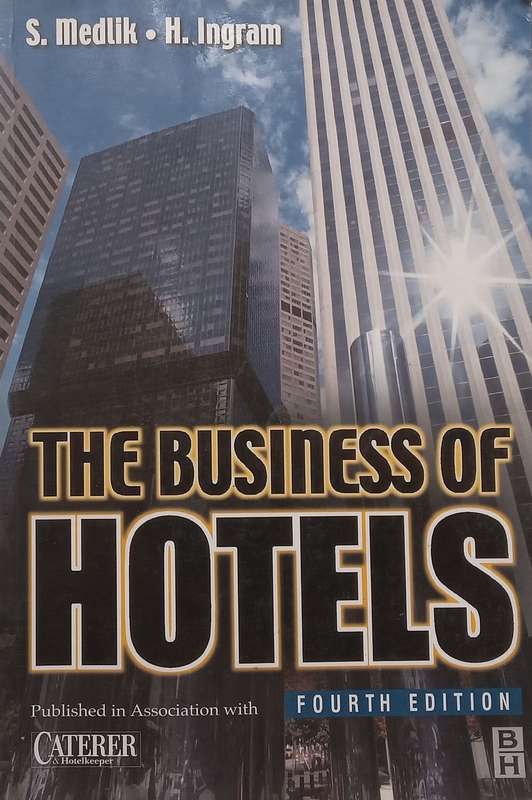 The Business of Hotels (4th Ed.) | S. Medlik &amp; H. Ingram