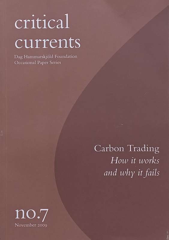 Critical Currents, No. 7, November 2009: Carbon Trading, How it Works and Why it Fails