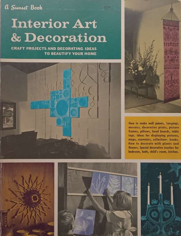 Interior Art & Decoration: Great Projects and Decorating Ideas to Beautify Your Home (Published 1...
