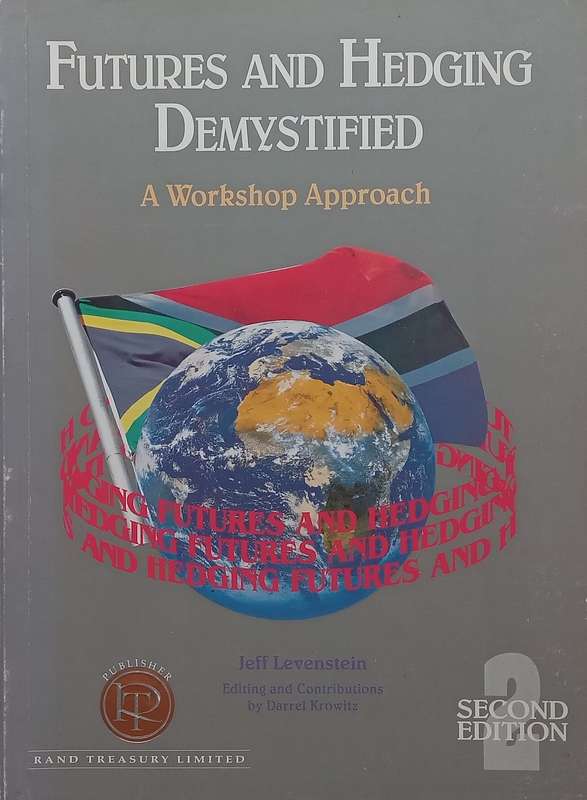 Futures and Hedging Demystified: A Workshop Approach (2nd Ed.) | Jeff Levenstein