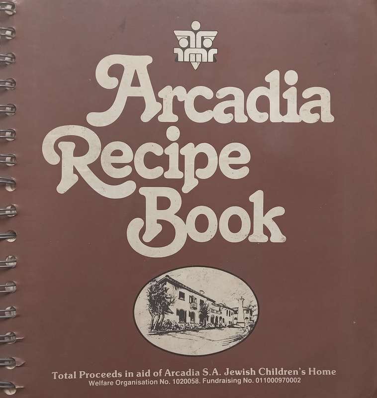 Arcadia Recipe Book (SA Jewish Childrens Home)