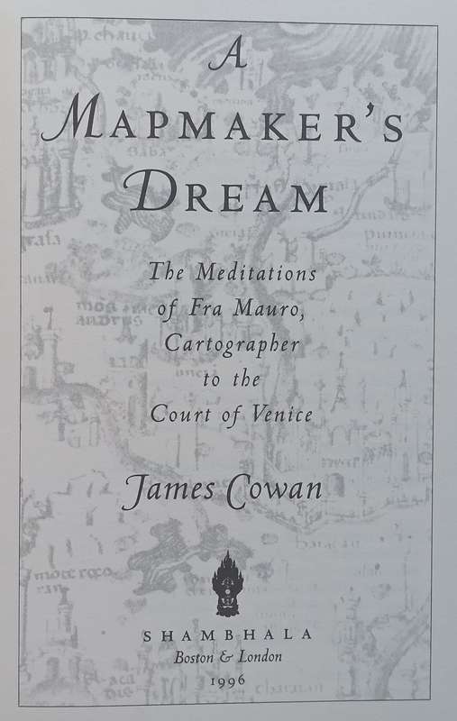 A Mapmakers Dream: The Meditations of Fra Mauro, Cartographer to the Court of Venice | James C...