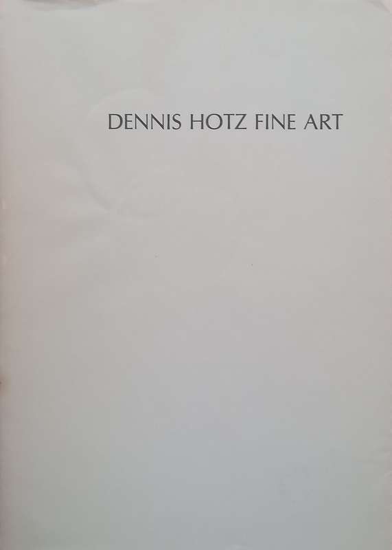 Dennis Hotz Fine Art (Booklet to Accompany the Exhibition)