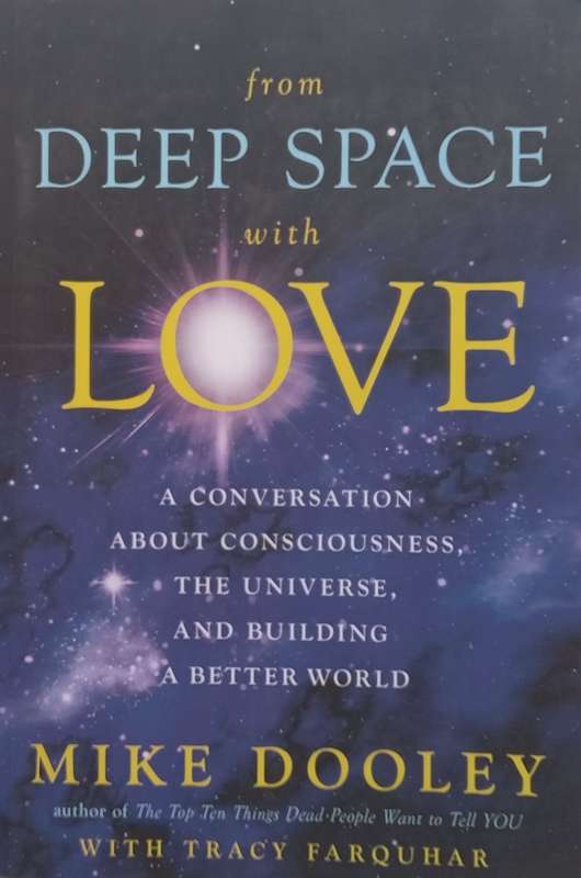 From Deep Space with Love: A Conversation About Consciousness, the Universe, and Building a Bette...