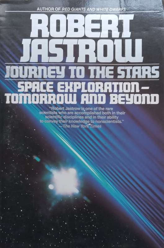 Journey to the Stars: Space Exploration  Tomorrow and Beyond | Robert Jastrow