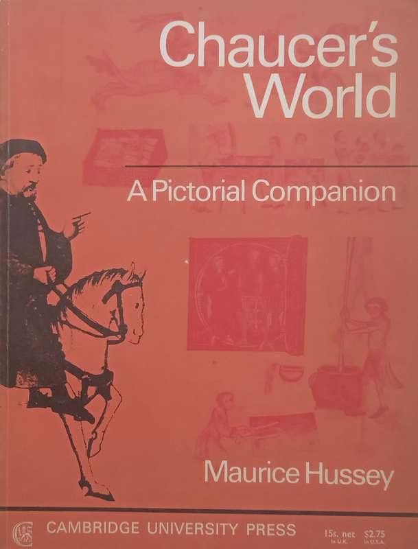 Chaucers World: A Pictorial Companion | Maurice Hussey