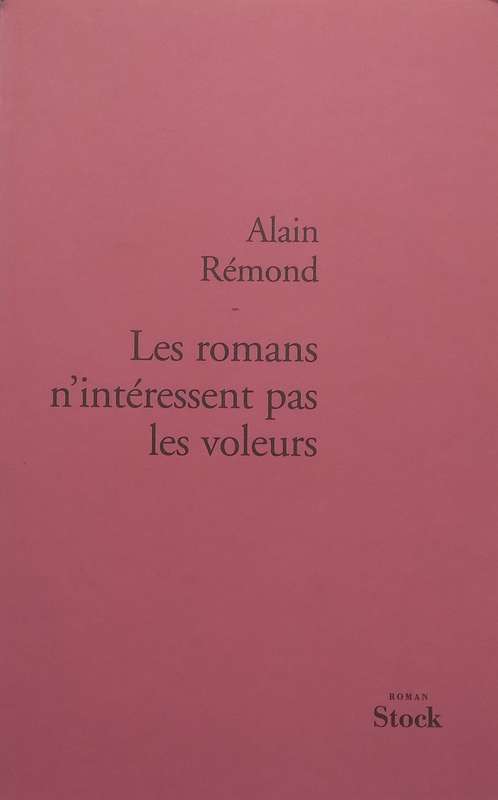 Les Romans ninteressent pas les Voleurs (French) | Alain Remond