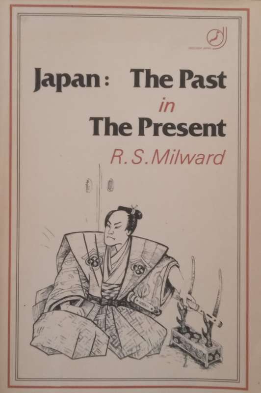 Japan: The Past in the Present | R. S. Milward