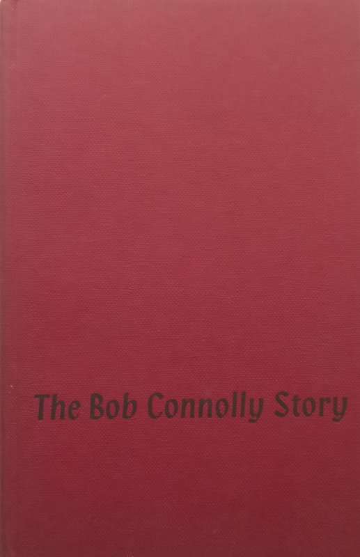 The Bob Connolly Story | Bob Connolly