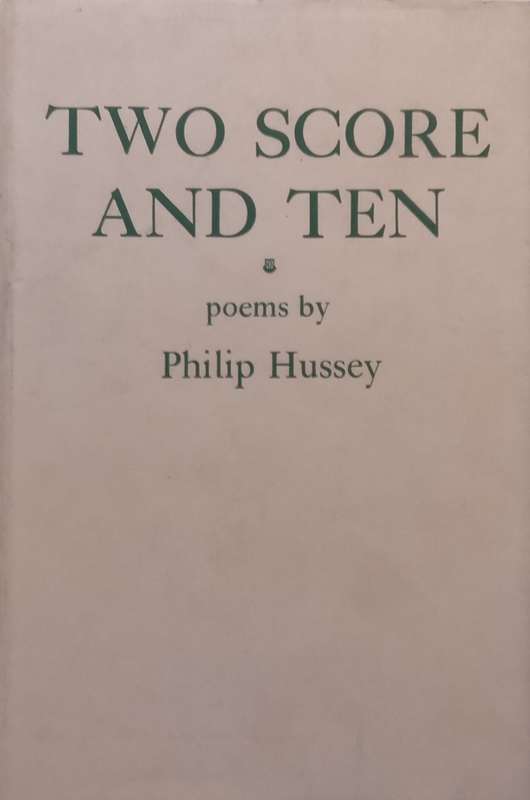 Two Score and Ten: 50 Poems | Philip Hussey