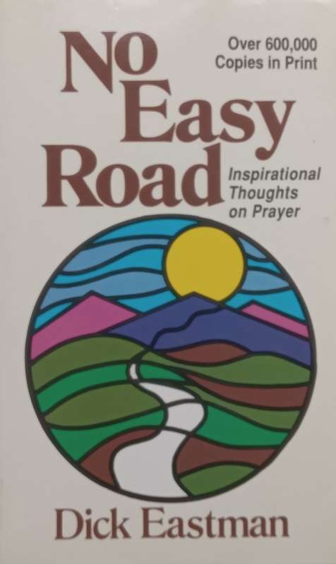 No Easy Road: Inspirational Thoughts on Prayer | Dick Eastman