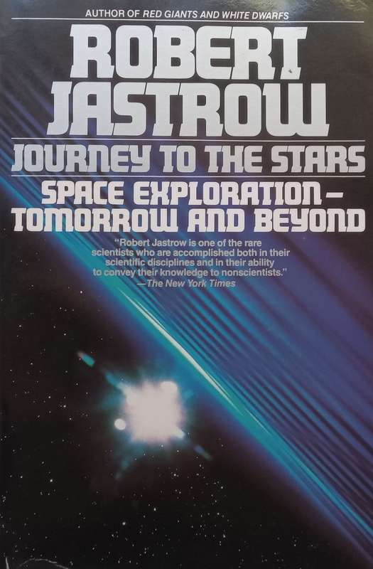 Journey to the Stars: Space Exploration  Tomorrow and Beyond | Robert Jastrow