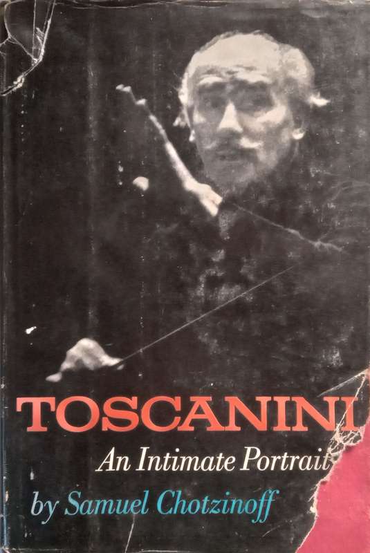 Toscanini: An Intimate Portrait | Samuel Chotzinoff