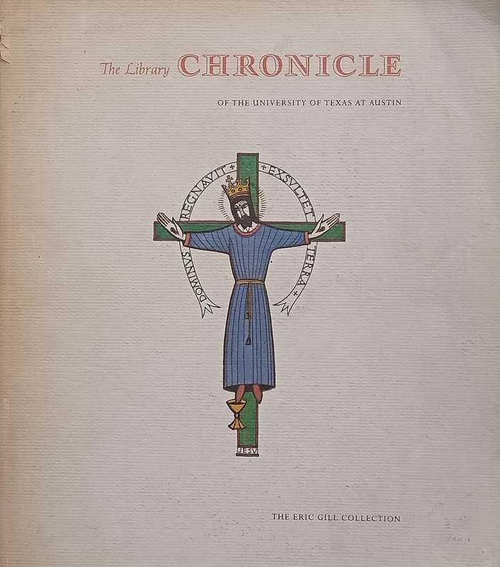 The Library Chronicle of the University of Texas at Austin: The Eric Gill Collection Catalogue (I...