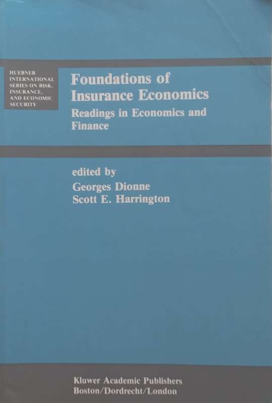 Foundations of Insurance Economics: Readings in Economics and Finance | Geroges Dionne & Scott E....