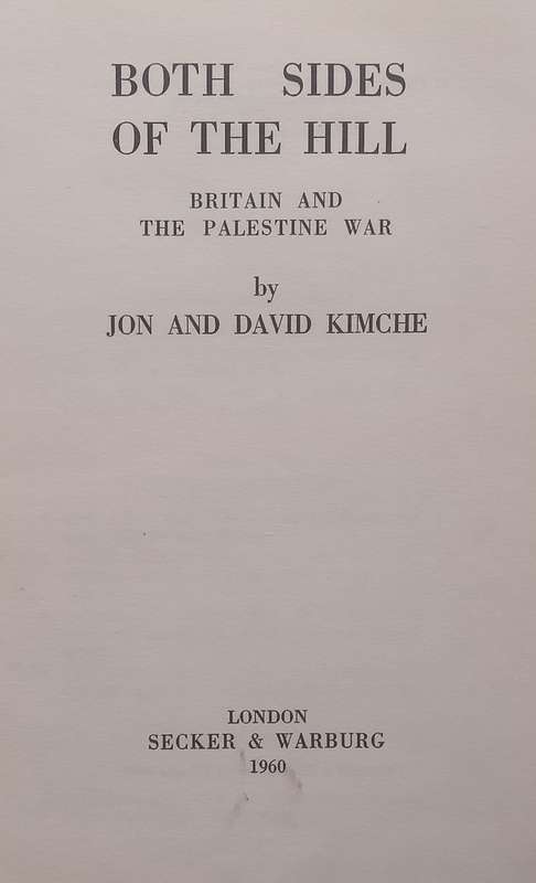 Both Sides of the Hill: Britain and the Palestine War | Jon and David Kimche