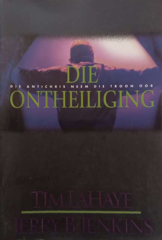Die Ontheiliging (Afrikaans) | Tim Lahay & Jerry B. Jenkins