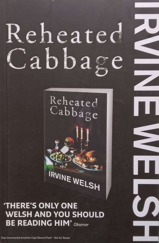 Reheated Cabbage (Proof Copy) | Irvine Welsh