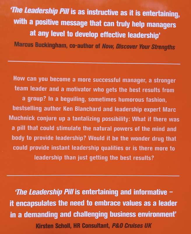 The Leadership Pill: The Missing Ingredient in Motivating People Today | Ken Blanchard