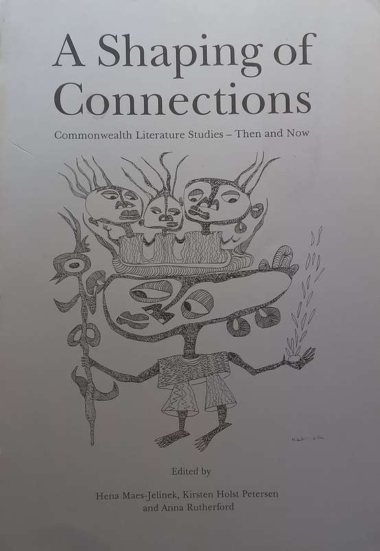 A Shaping of Connections: Commonwealth Literature Studies  Then and Now | Hena Maes-Jelinek, e...
