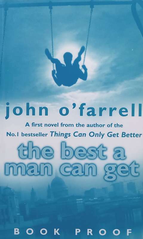 The Best a Man Can Get (Proof Copy) | John OFarrell