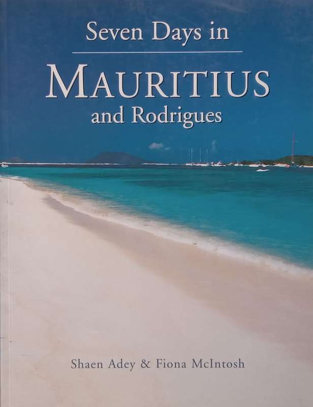 Seven Days in Mauritius and Rodrigues | Shaen Adey & Fiona McIntosh