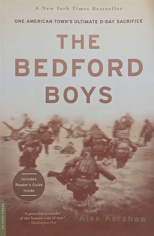 The Bedford Boys: One American Towns Ultimate D-Day Sacrifice | Alex Kershaw