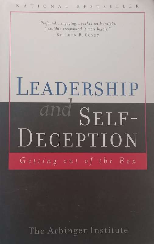 Leadership and Self-Deception: Getting out of the Box | Arbinger Institute
