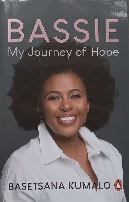 Bassie: My Journey of Hope (Wonderfully Inscribed by Author) | Basetsaba Kumalo