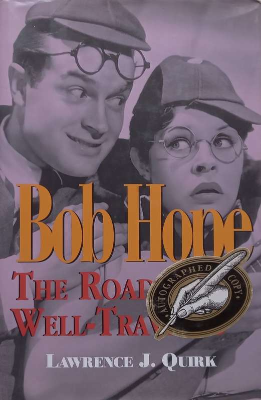 Bob Hope: The Road Well-Travelled (Signed by Author) | Lawrence J. Quirk