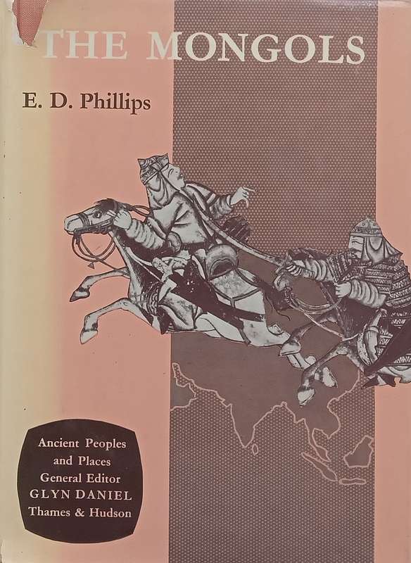 The Mongols (Ancient People and Places Series) | E. D. Philips