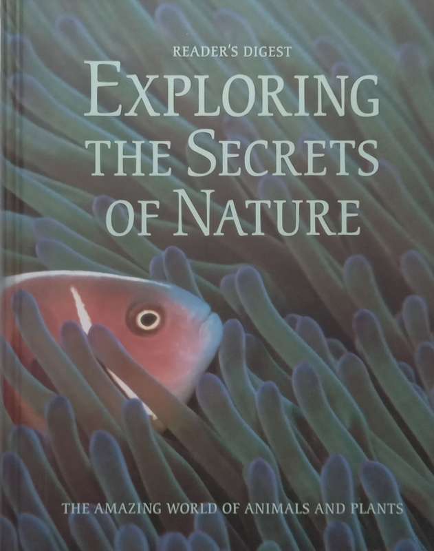 Readers Digest Exploring the Secrets of Nature: The Amazing World of Animals and Plants