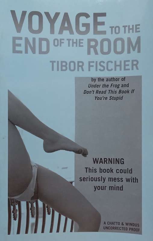Voyage from the End of the Room (Proof Copy) | Tibor Fischer