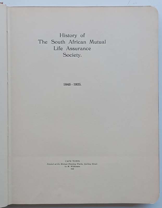 History of the South African Mutual Life Assurance Society, 1845-1925 (Inscribed by Secretary of ...