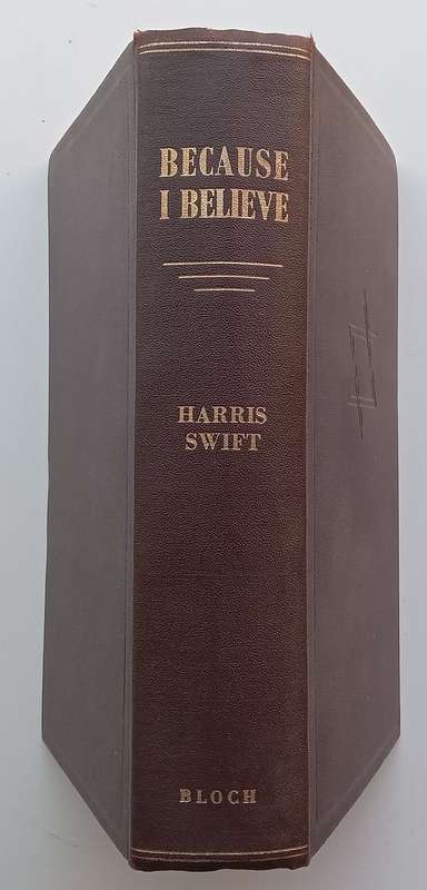 Because I Believe: Sermons, Addresses and Essays (Inscribed by Author) | Harris Swift