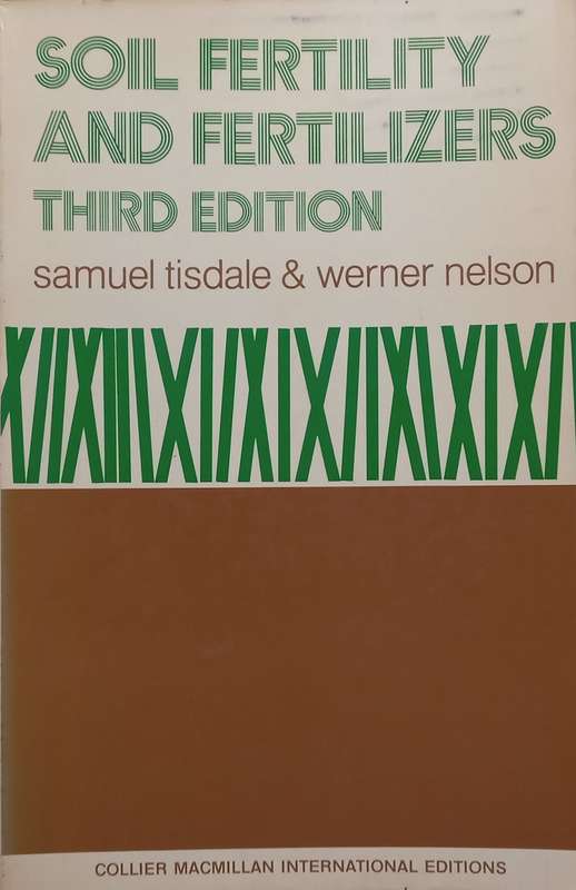 Soil Fertility and Fertilizers (3rd Edition) | Samuel Tisdale & Werner Nelson