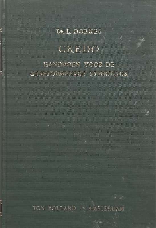 Credo: Handboek Voor de Gereformeerde Symboliek (Dutch) | L. Doekes