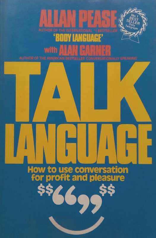 Talk Language: How to Use Conversation for Profit and Pleasure | Allan Pease & Alan Garner