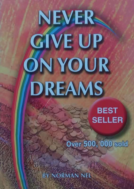 Never Give Up on Your Dreams | Norman Nel