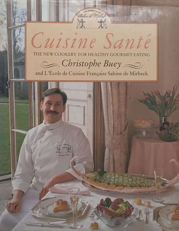 Cuisine Sante: The New Cookery for Healthy Gourmet Eating (Copy of Lochner de Kock) | Christophe ...